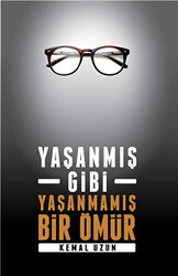 Yaşanmış Gibi Yaşanmamış Bir Ömür - 1