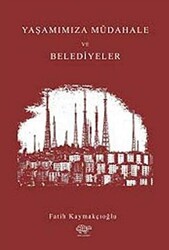 Yaşantımıza Müdahale ve Belediyeler - 1