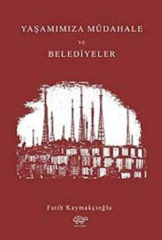 Yaşantımıza Müdahale ve Belediyeler - 1