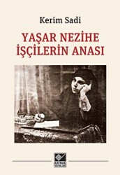 Yaşar Nezihe İşçilerin Anası - 1