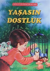 Yaşasın Dostluk - Oğuz`un Maceraları - 1