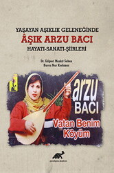 Yaşayan Aşıklık Geleneğinde Aşık Arzu Bacı Hayatı-Sanatı-Şiirleri - 1