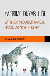 Yatırımcı Duyarlılığı Yatırımcı Psikolojisi Finansal Piyasaları Nasıl Etkiler? - 1