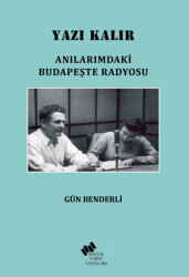 Yazı Kalır- Anılarımdaki Budapeşte Radyosu - 1