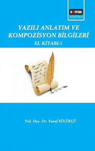 Yazılı Anlatım ve Kompozisyon Bilgileri El Kitabı - 1