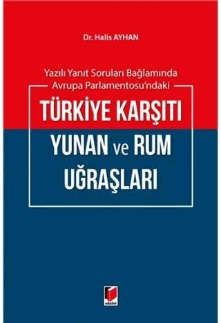 Yazılı Yanıt Soruları Bağlamında Avrupa Parlementosu`ndaki Türkiye Karşıtı Yunan ve Rum Uğraşları - 1