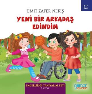 Yeni Bir Arkadaş Edindim - Engelliliği Tanıyalım Seti 3. Kitap - 1