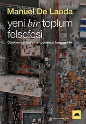 Yeni Bir Toplum Felsefesi: Öbekleşme Kuramı ve Toplumsal Karmaşıklık - 1