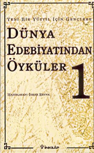 Yeni Bir Yüzyıl İçin Gençlere Dünya Edebiyatından Öyküler 1. Cilt - 1