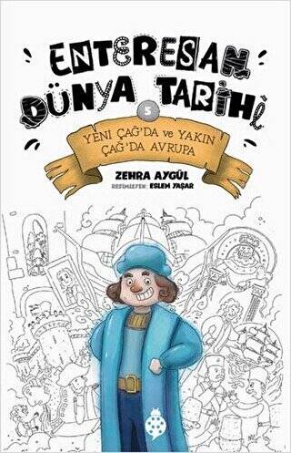 Yeni Çağ’da ve Yakın Çağ’da Avrupa - Enteresan Dünya Tarihi 5 - 1