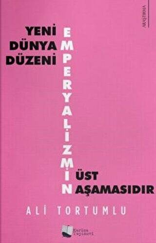 Yeni Dünya Düzeni Emperyalizmin Üst Aşamasıdır - 1