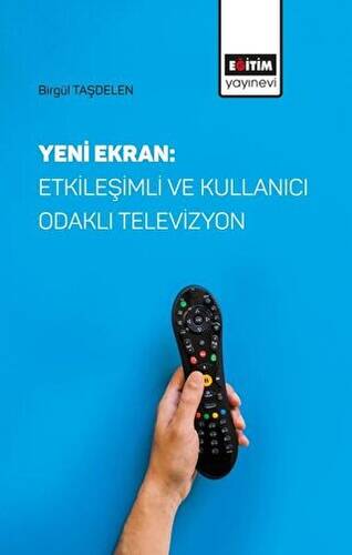 Yeni Ekran: Etkileşimli ve Kullanıcı Odaklı Televizyon - 1