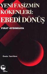 Yeni Faşizmin Kökenleri: Ebedi Dönüş - 1