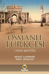 Yeni Metod Osmanlı Türkçesi ve Seçme Metinler - 1