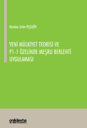 Yeni Mülkiyet Teorisi ve P1-1 Özelinde Meşru Beklenti Uygulaması - 1