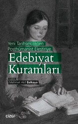 Yeni Tarihselcilikten Posthümanist Eleştiriye Edebiyat Kuramları - 1