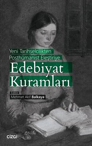 Yeni Tarihselcilikten Posthümanist Eleştiriye Edebiyat Kuramları - 1