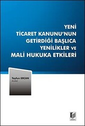 Yeni Ticaret Kanunu’nun Getirdiği Başlıca Yenilikler ve Mali Hukuka Etkileri - 1