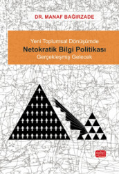 Yeni Toplumsal Dönüşümde Netokratik Bilgi Politikası - Gerçekleşmiş Gelecek - 1