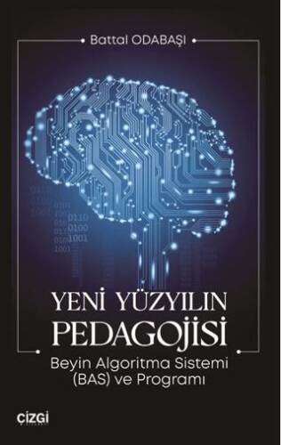 Yeni Yüzyılın Pedagojisi Beyin Algoritma Sistemi BAS ve Programı - 1