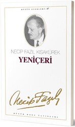 Yeniçeri : 58 - Necip Fazıl Bütün Eserleri - 1