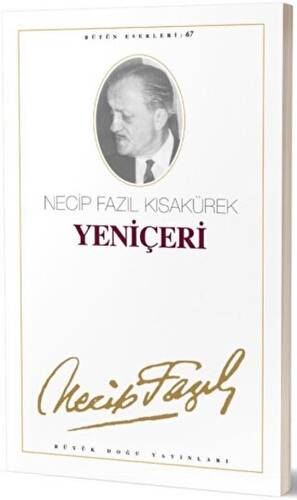 Yeniçeri : 58 - Necip Fazıl Bütün Eserleri - 1