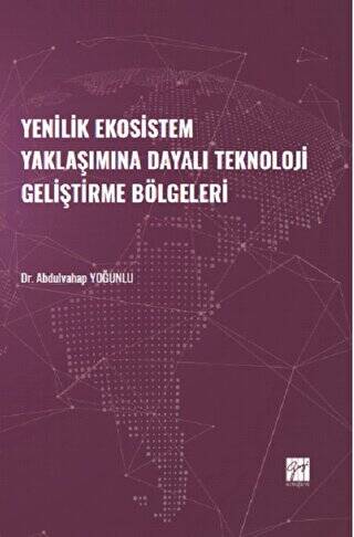 Yenilik Ekosistem Yaklaşımına Dayalı Teknoloji Geliştirme Bölgeleri - 1