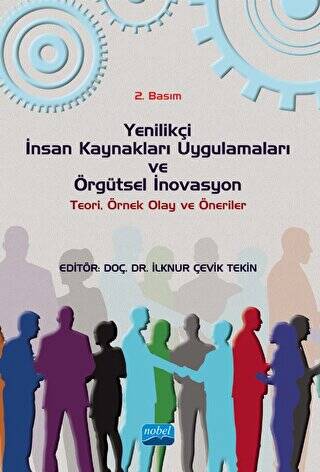 Yenilikçi İnsan Kaynakları Uygulamaları ve Örgütsel İnovasyon: Teori, Örnek Olay ve Öneriler - 1