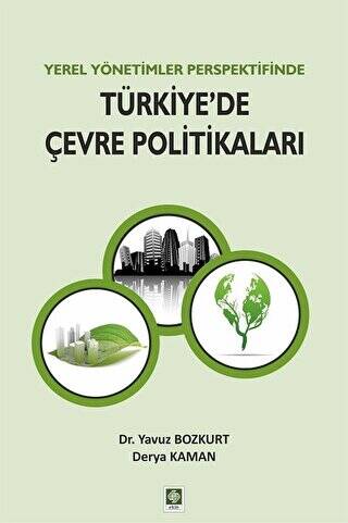 Yerel Yönetimler Perspektifinde Türkiye`de Çevre Politikaları - 1