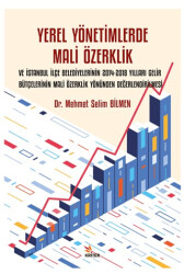 Yerel Yönetimlerde Mali Özerklik ve İstanbul İlçe Belediyelerinin 2014-2018 Yılları Gelir Bütçelerinin Mali Özerklik Yönünden Değerlendirilmesi - 1