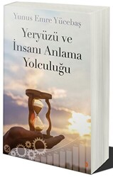 Yeryüzü ve İnsanı Anlama Yolculuğu - 1