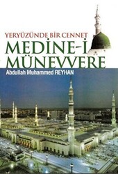 Yeryüzünde Bir Cennet Medine-i Münevvere - 1