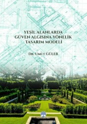 Yeşil Alanlarda Güven Algısına Yönelik Tasarım Modeli - 1