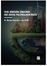 Yeşil Dönüşüm Sürecinde Eko-Sosyal Politikaların İnşası - 1