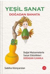 Yeşil Sanat – Doğadan Sanata - 1