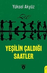 Yeşilin Çaldığı Saatler - 1