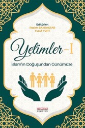 Yetimler-1 İslam’ın Doğuşundan Günümüze - 1