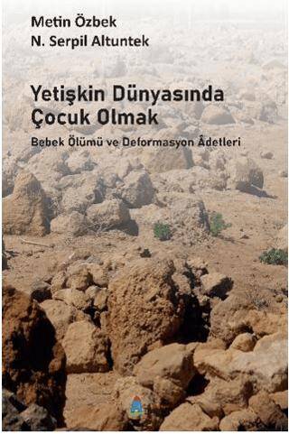 Yetişkin Dünyasında Çocuk Olmak Bebek Ölümü ve Deformasyon Adetleri - 1