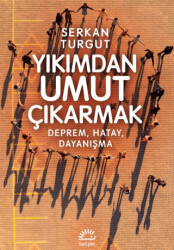 Yıkımdan Umut Çıkartmak - 1