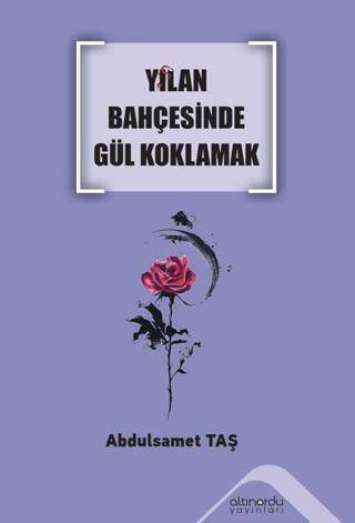 Yılan Bahçesinde Gül Koklamak - 1