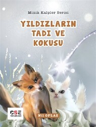 Yıldızların Tadı ve Kokusu - Minik Kalpler Serisi - 1