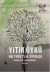 Yitik Öykü - Bir Tweet`lik Öyküler - 1