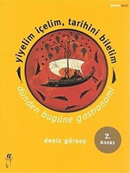 Yiyelim İçelim, Tarihini Bilelim - Dünden Bugüne Gastronomi - 1