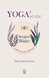 Yoga`ya Dair Sezgisel Bilgiler - 1