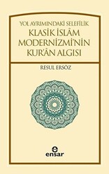 Yol Ayrımındaki Selefilik Klasik İslam Modernizmi`nin Kur`an Algısı - 1