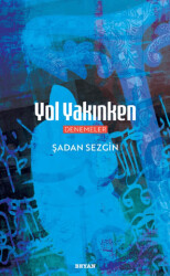 Yol Yakınken - 1