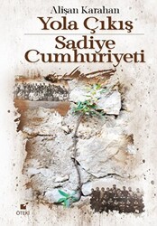 Yola Çıkış - Sadiye Cumhuriyeti - 1