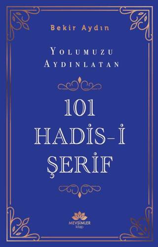 Yolumuzu Aydınlatan 101 Hadis-i Şerif - 1