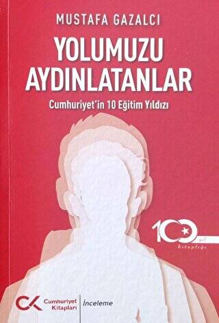 Yolumuzu Aydınlatanlar-cumhuriyet’in 10 Eğitim Yıldızı - 1