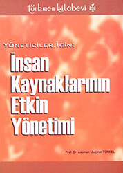 Yöneticiler İçin: İnsan Kaynaklarının Etkin Yönetimi - 1